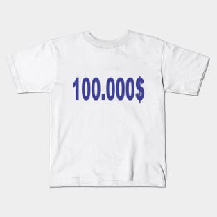 100.000$ Kids T-Shirt